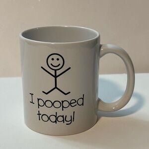 I Pooped Today 11 oz Mug New